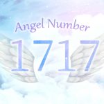 【1717】エンジェルナンバーの意味とは？本当に望むものを手にする前兆