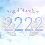 【2222】エンジェルナンバーの意味とは？奇跡の前兆とツインレイとの深い縁