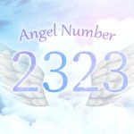 【2323】エンジェルナンバーの意味とは？転換期が訪れ心のままに動けるようになる